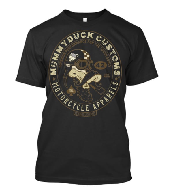 Mummy Duck Customs Superior Performance Motorcycle Apparels Since MMXIV T-Shirt