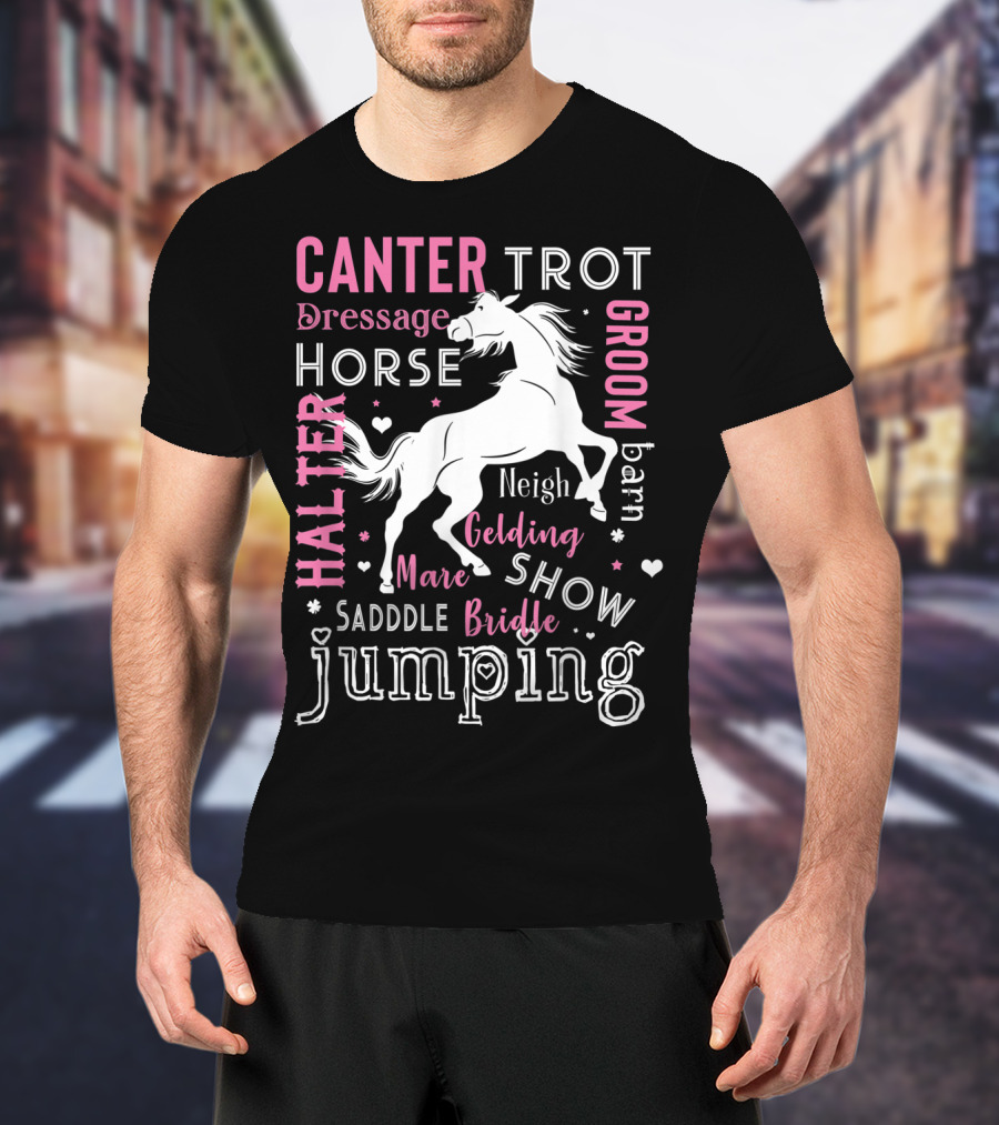Horse Girl Canter Trot Jumping Neigh Saddle Show Equestrian Mare Dressage T-Shirt