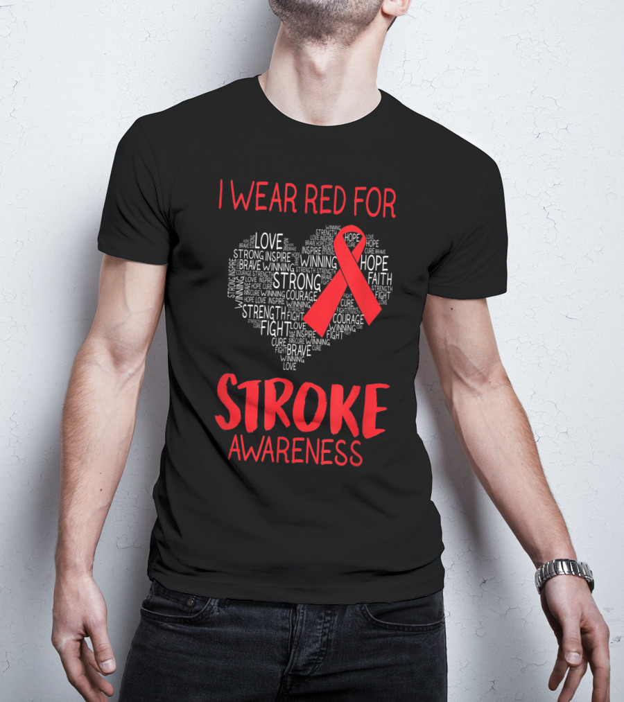 I Wear Red For Stroke Awareness Heart Ribbon Hope Love Courage T-Shirt