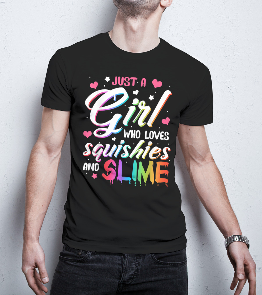 Just A Girl Who Loves Squishies And Slime Hearts Stars T-Shirt