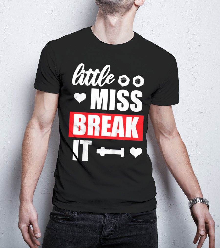 Little Miss Break It Funny Bold Girl T-Shirt
