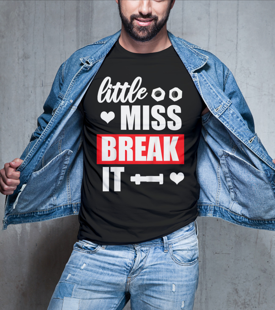 Little Miss Break It Funny Bold Girl T-Shirt