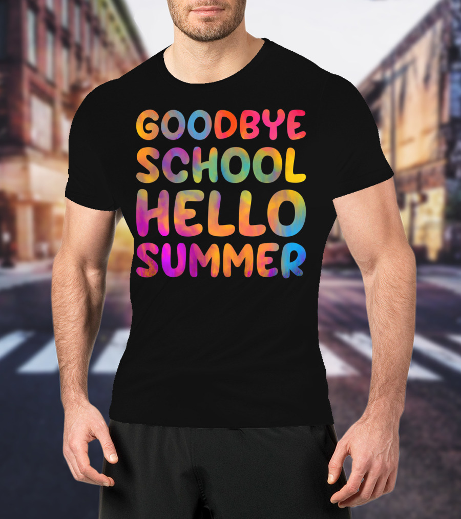 Goodbye School Hello Summer Last Day Of School Teacher T-Shirt