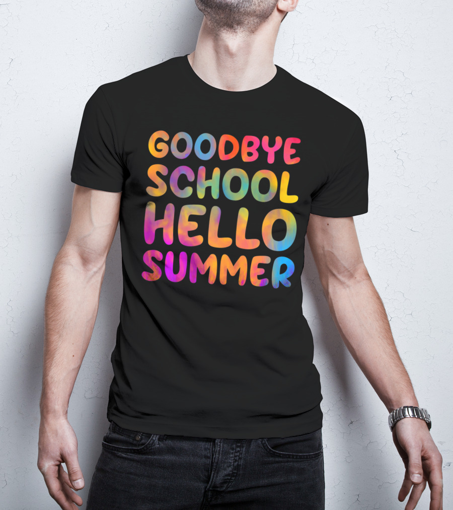Goodbye School Hello Summer Last Day Of School Teacher T-Shirt