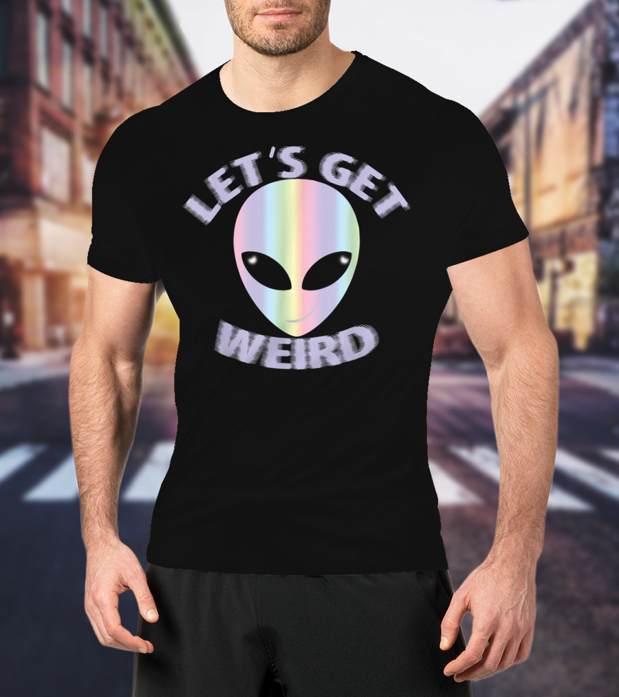 Let's Get Weird Alien Festival Rave T-Shirt