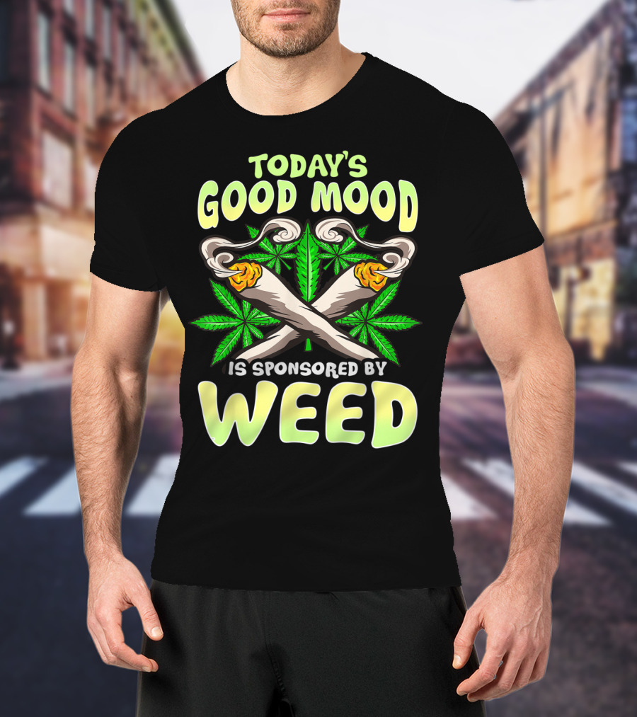 Today's Good Mood Is Sponsored By Weed Mens Funny Marijuana Lover Cannabis Fan T-Shirt