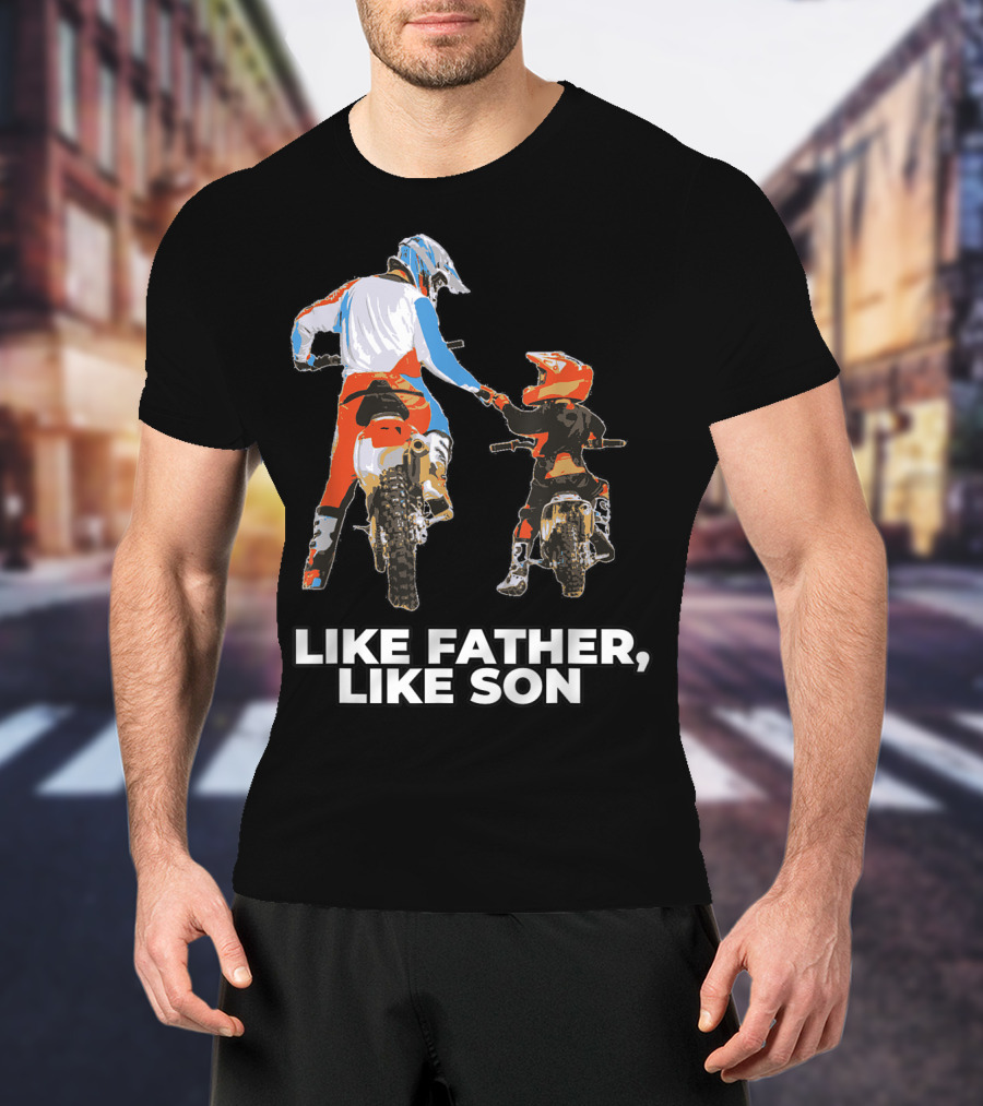 Like Father Like Son Moto Boss Braaap Dirt Bike Motocross Off Roading T-Shirt