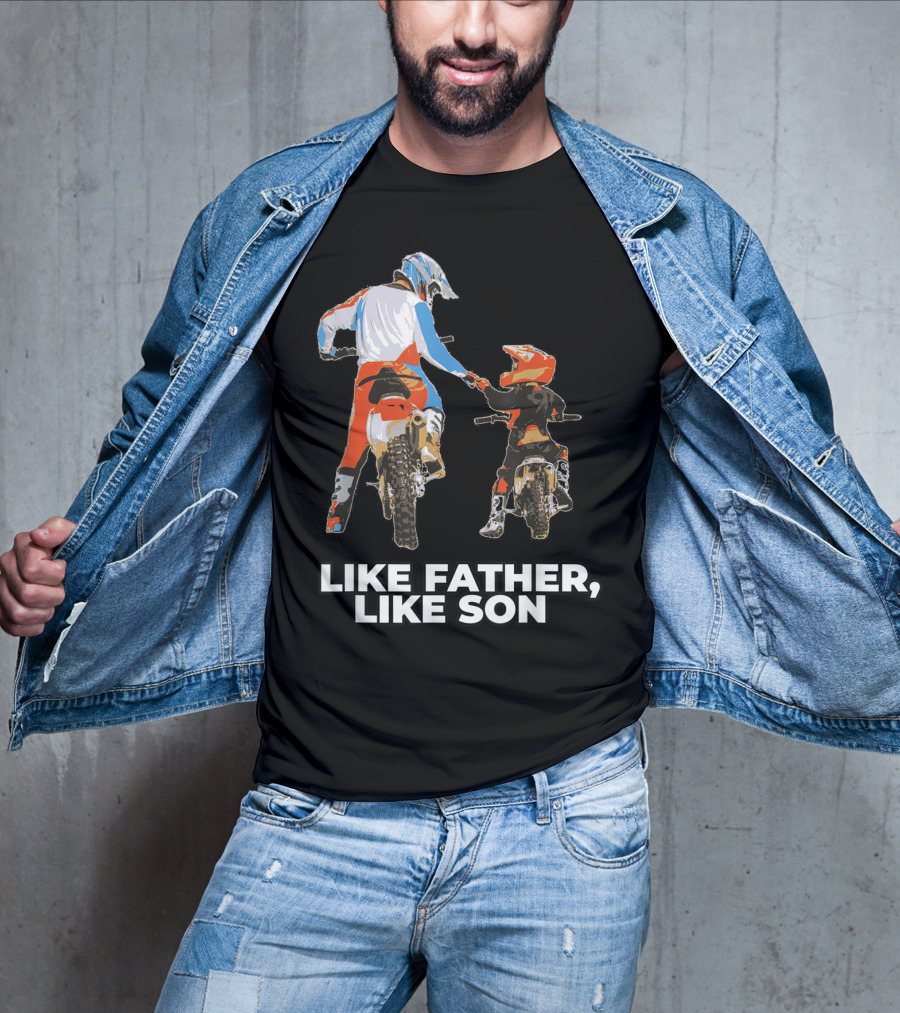 Like Father Like Son Moto Boss Braaap Dirt Bike Motocross Off Roading T-Shirt