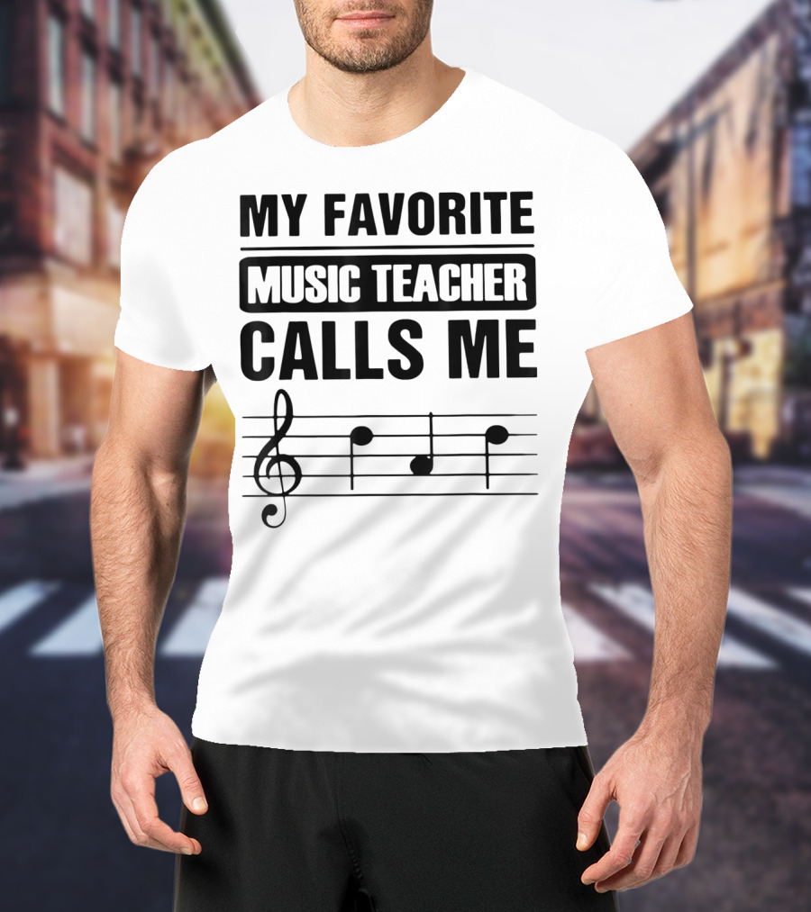 My Favorite Music Teacher Calls Me Teacher With Treble Clef And Musical Notes T-Shirt