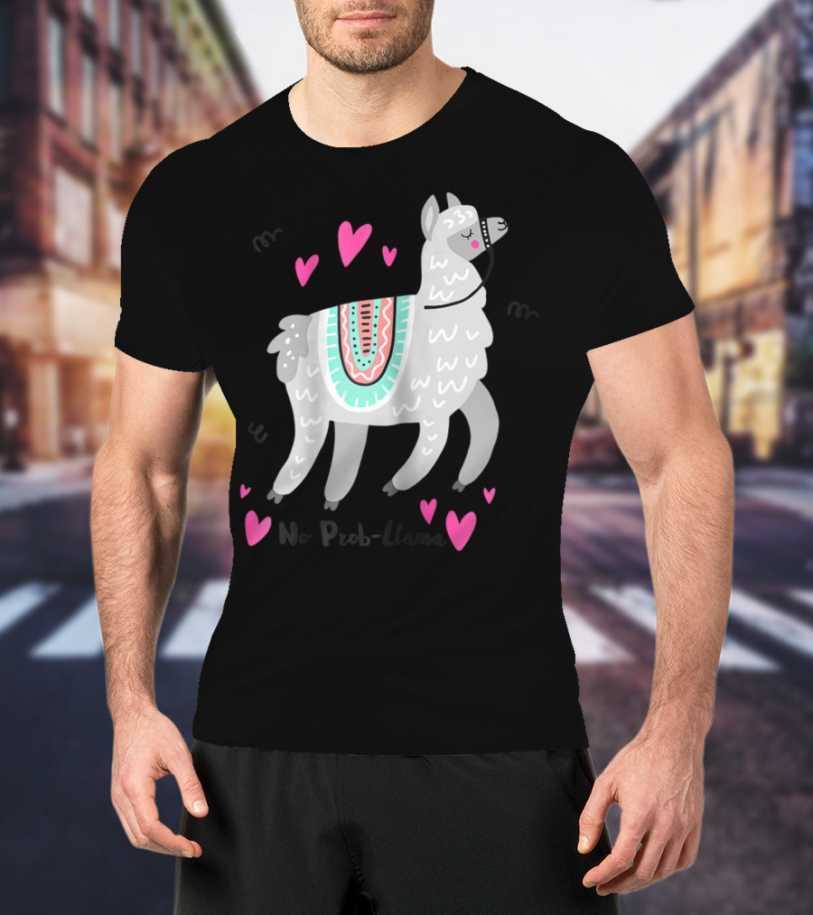 No Prob Llama Funny Llama Alpaca Lover Hearts T-Shirt