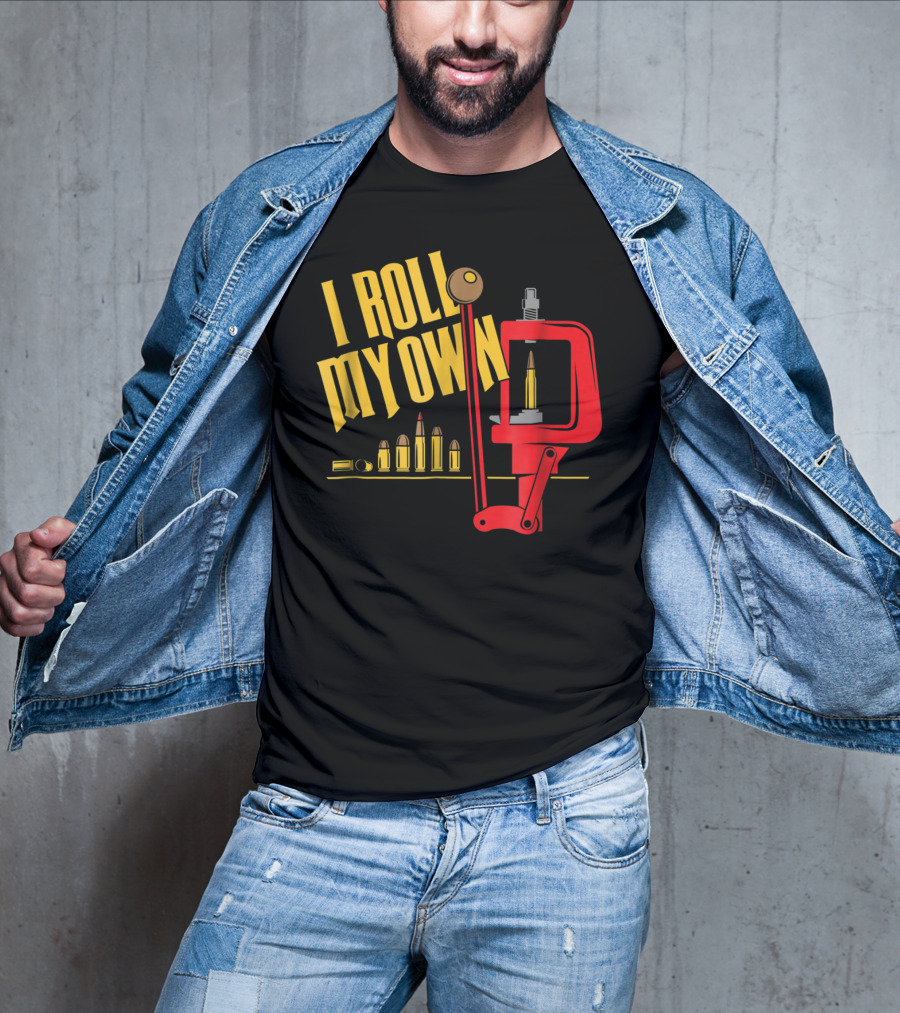 I Roll My Own Reloading Press And Bullets Patriot Patch Co T-Shirt