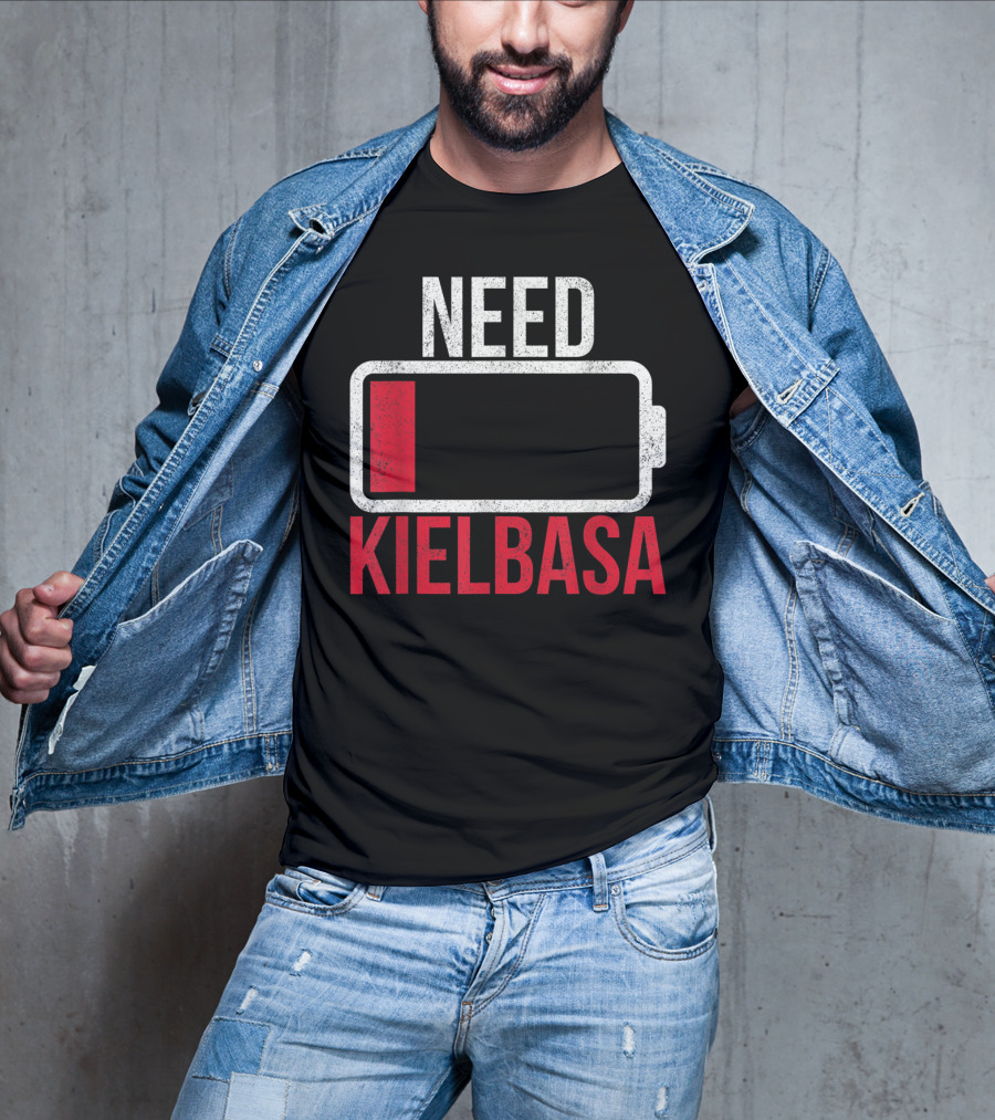 Need Kielbasa Polish For All From Poland Polska Kielb T-Shirt