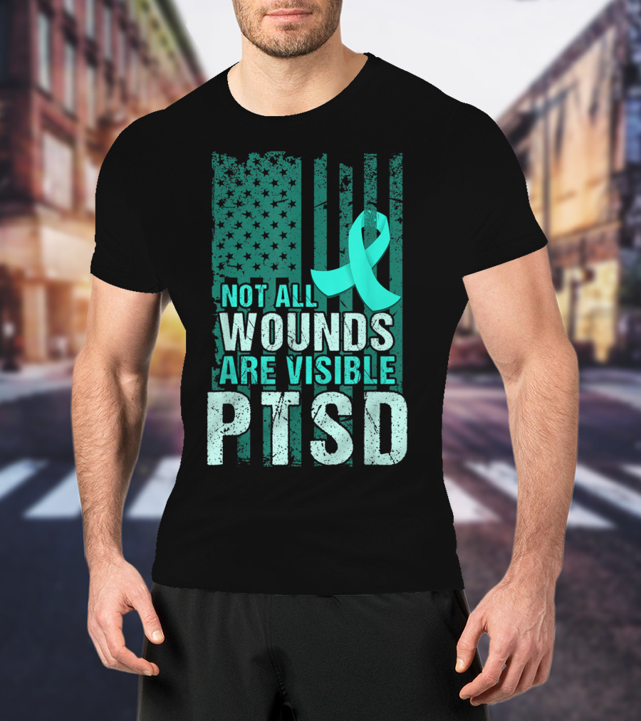 Not All Wounds Are Visible PTSD Awareness Teal T-Shirt
