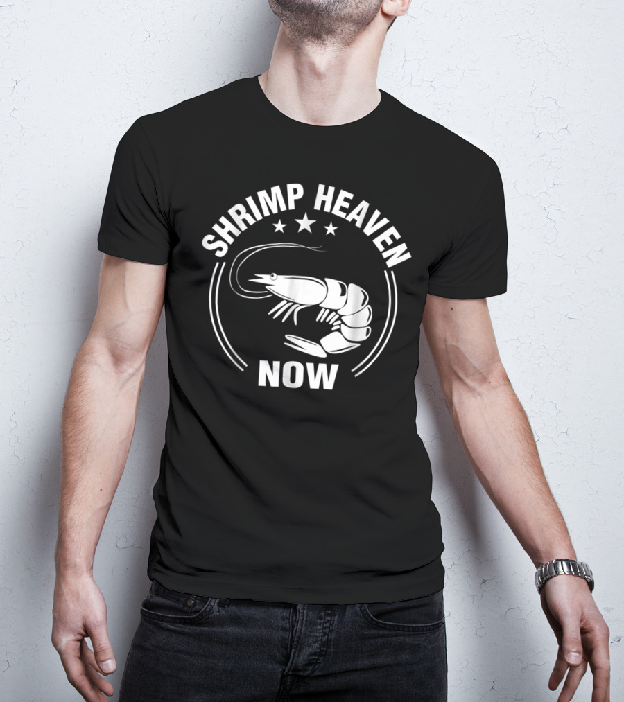 Shrimp Heaven Now Funny And Me Stars Iconic Image T-Shirt