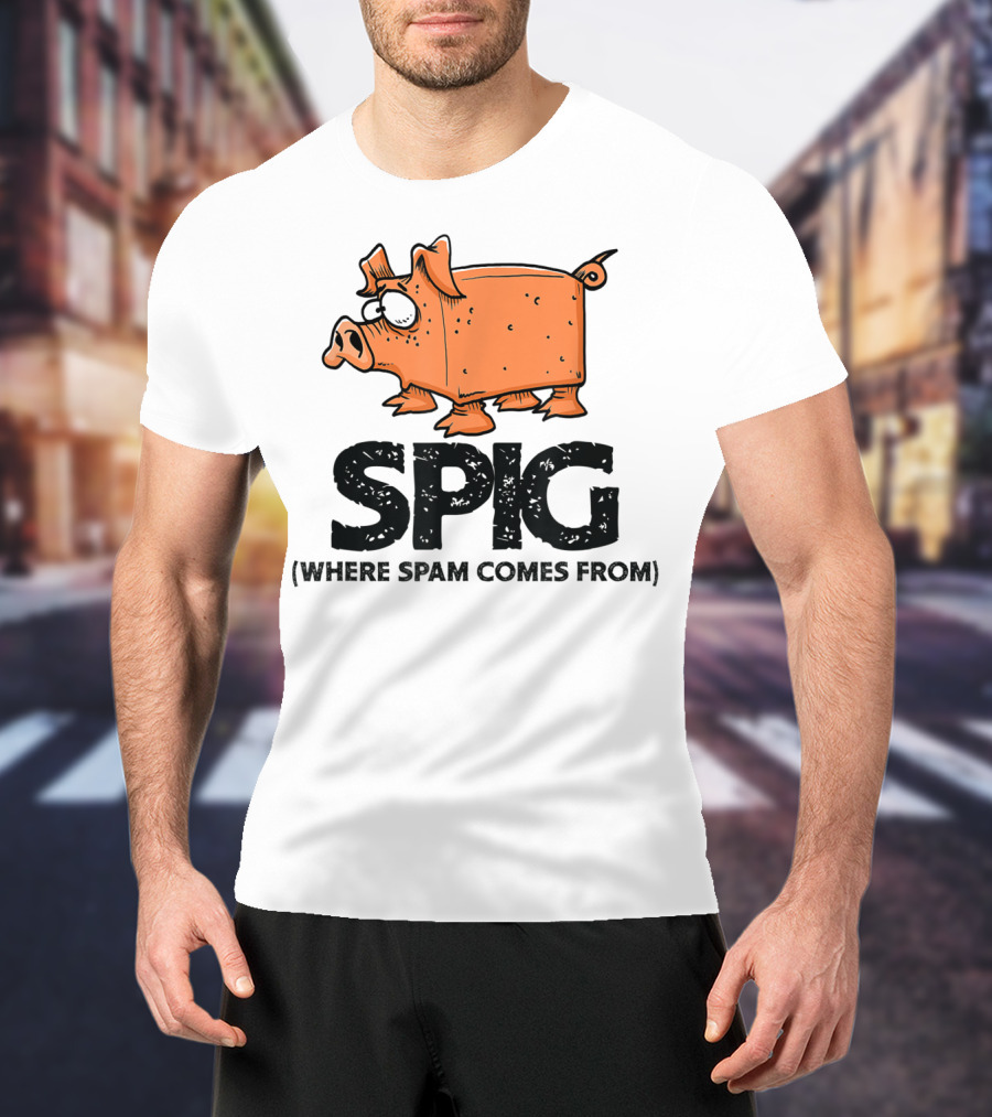 SPIG Where Spam Comes From Funny Pig Cartoon T-Shirt