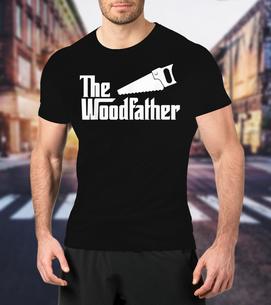The Woodfather Carpenter Dad Woodworking Saw T-Shirt