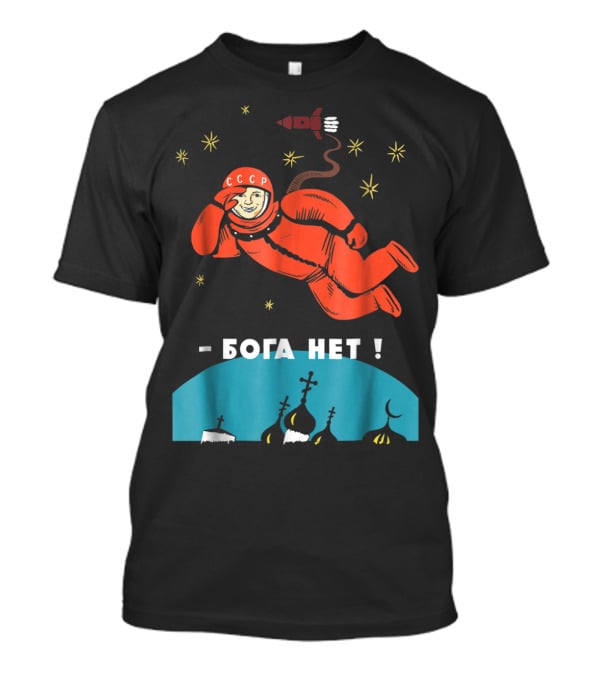 There's No God Atheist Yuri Gagarin CCCP Cosmonaut - Бога Нет T-Shirt