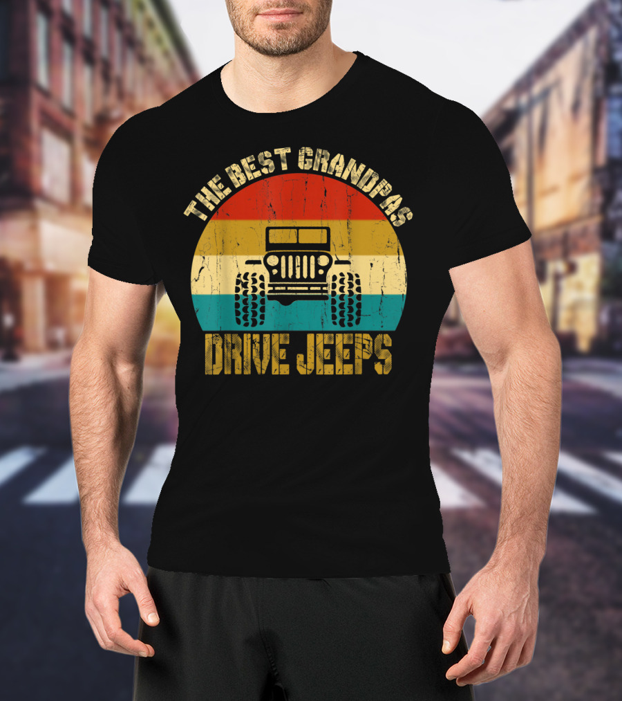 The Best Grandpas Drive Jeeps Vintage Style Jeep T-Shirt