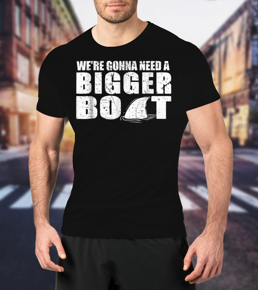 We're Gonna Need A Bigger Boat Shark Fin Classic T-Shirt