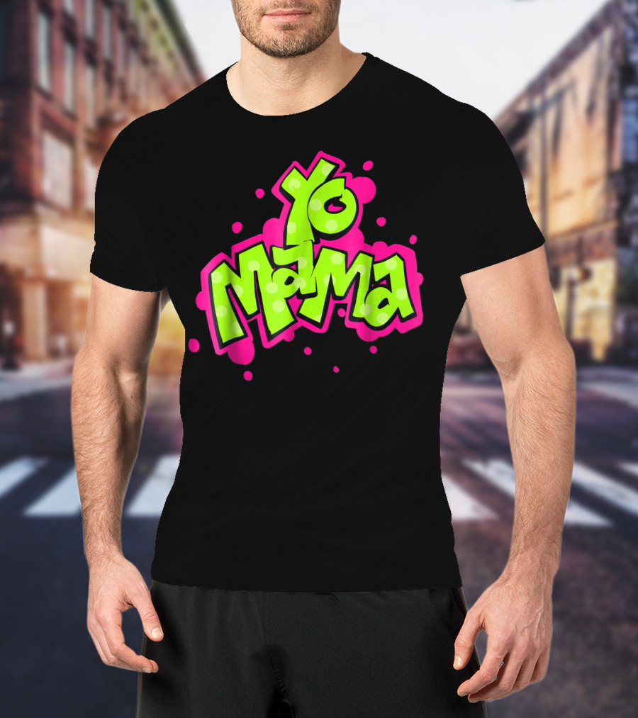 Yo Mama Old Skool Style 90's Hip Hop Party Graffiti Vibes T-Shirt