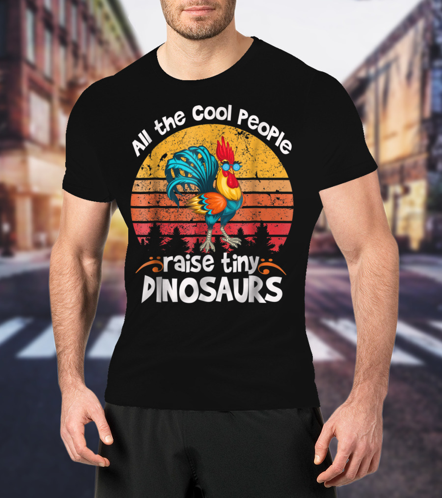 All The Cool People Raise Tiny Dinosaurs Retro Rooster T-Shirt