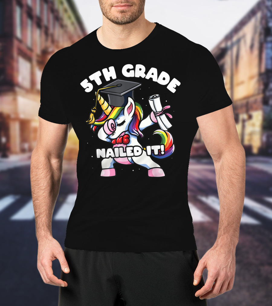 5th Grade Unicorn Dabbing Nailed It Graduation T-Shirt