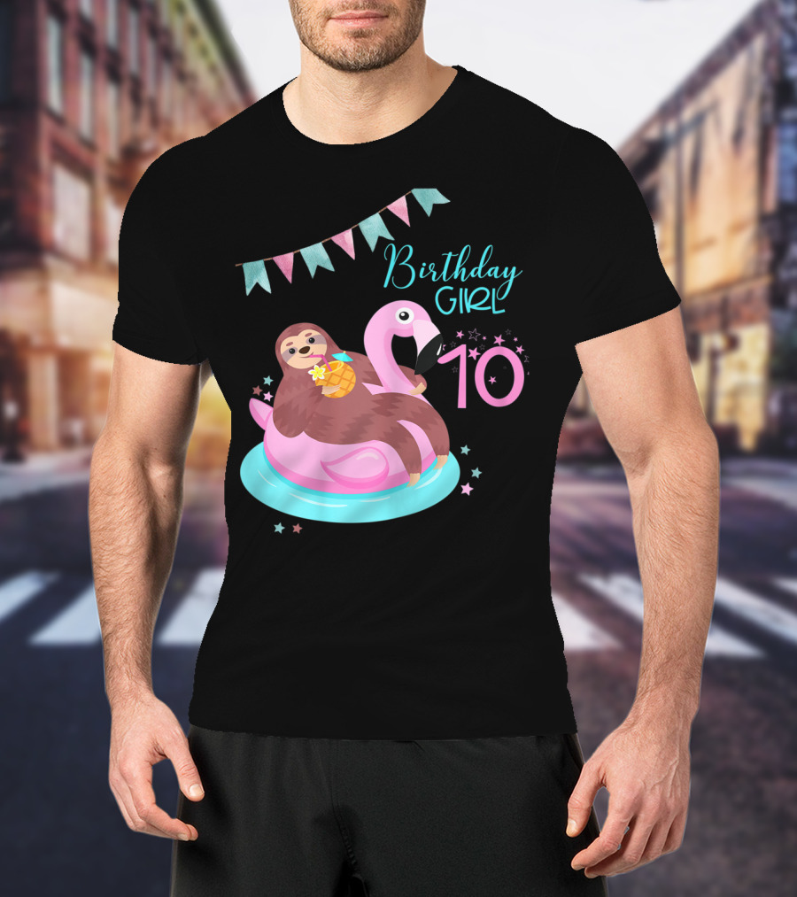 Birthday Girl 10 Sloth Flamingo Pineapple Party T-Shirt