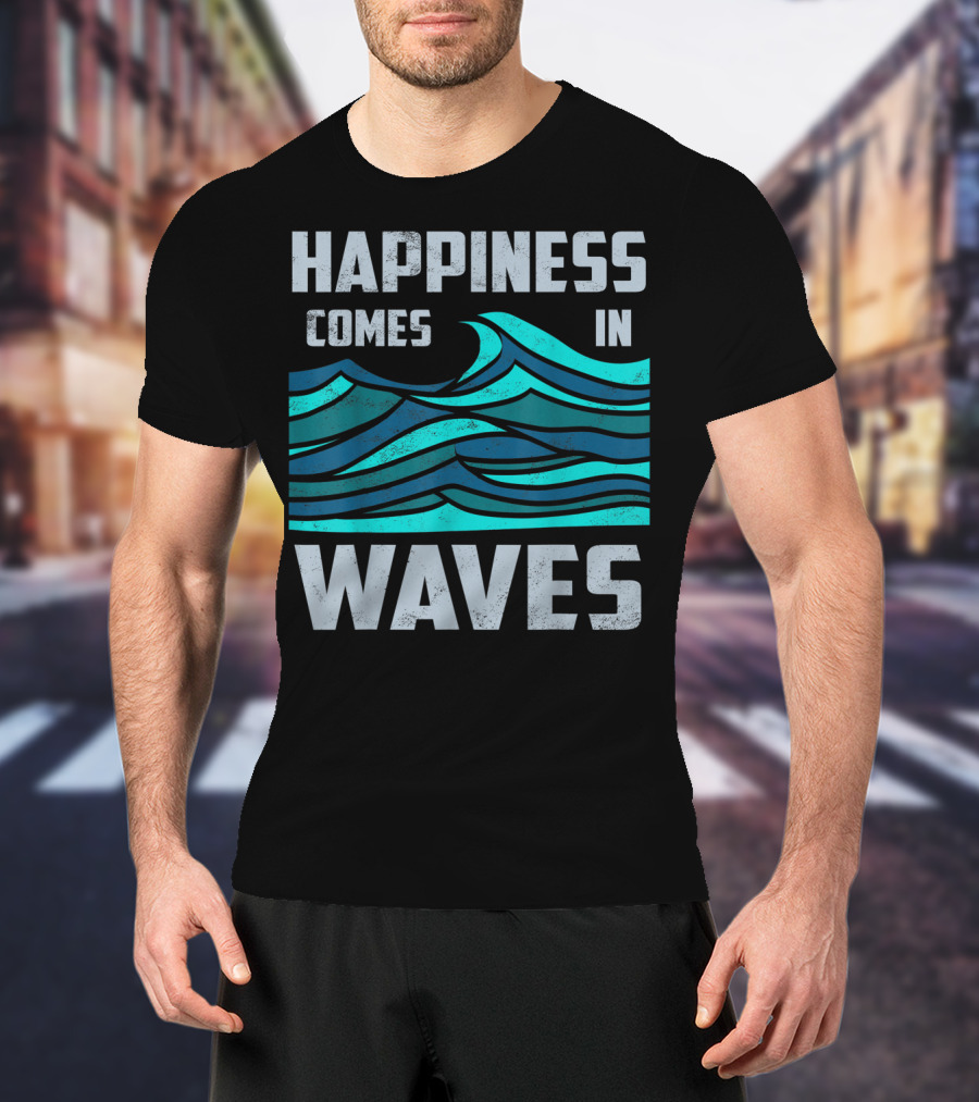Happiness Comes In Waves Cool Vintage Surfer Wave Motif T-Shirt