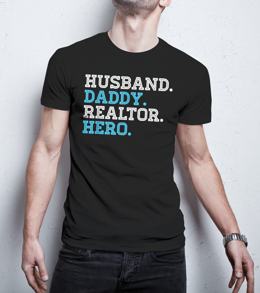 Husband Daddy Realtor Hero T-Shirt