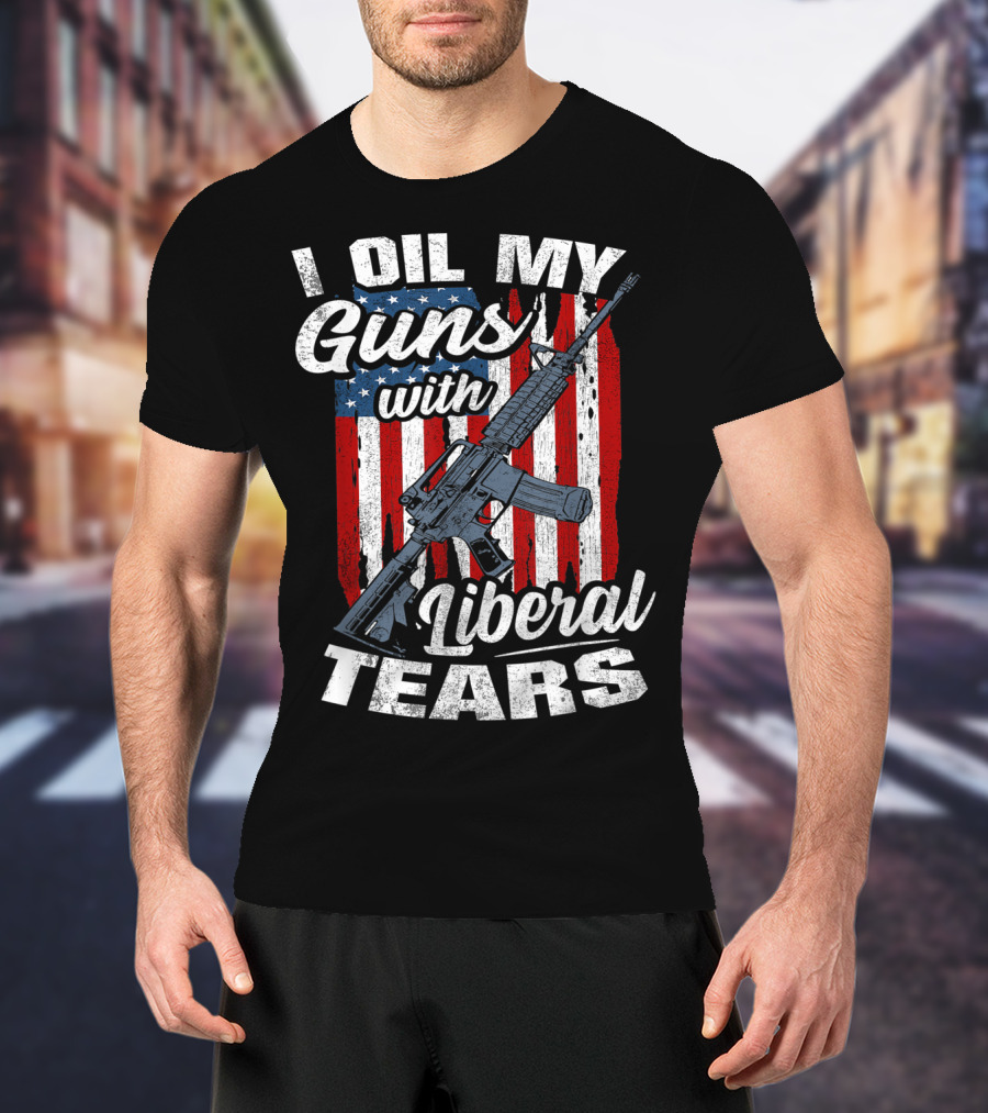 I Oil My Guns With Liberal Tears American Flag Rifle T-Shirt