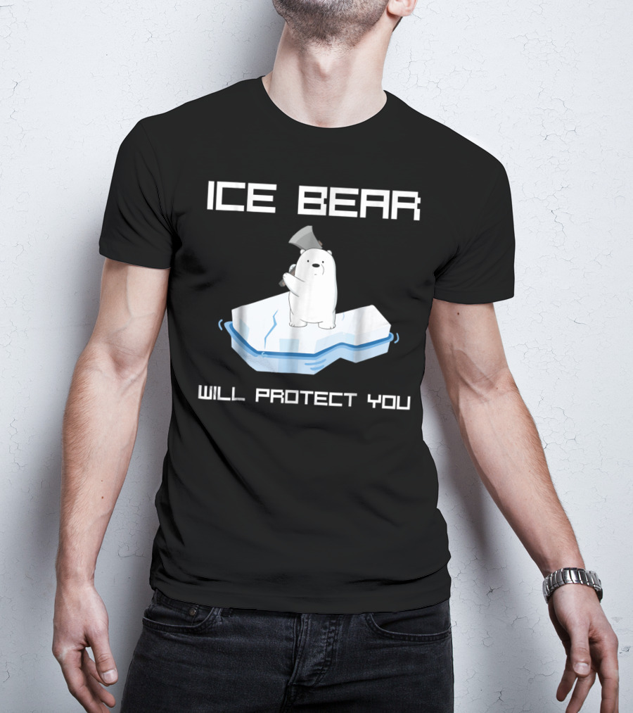 Ice Bear Will Protect You T-Shirt