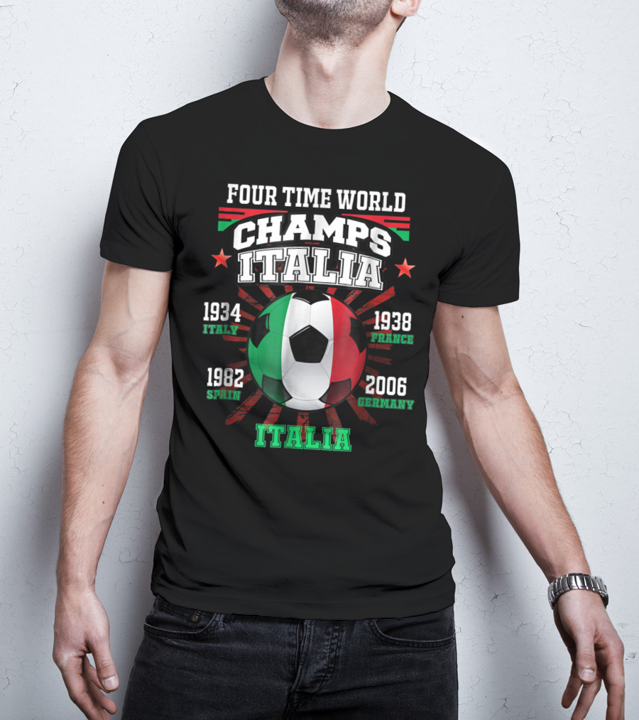 Four Time World Champs Italia 1934 Italy 1938 France 1982 Spain 2006 Germany T-Shirt