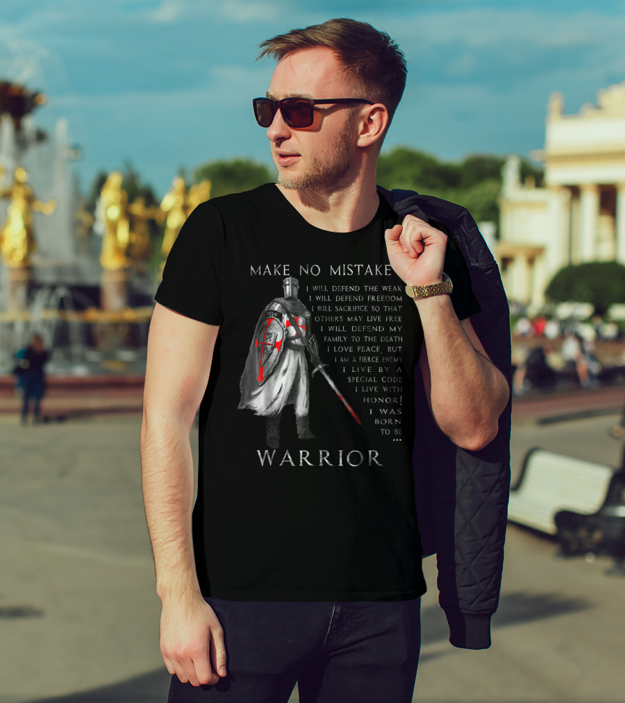 Make No Mistake I Was Born To Be Warrior Knight Templar T-Shirt