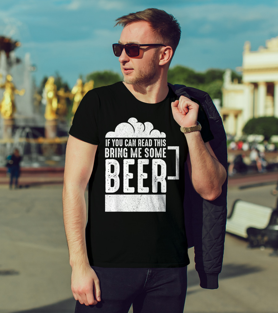 Mens If You Can Read This Bring Me Some Beer Mug Bubbles T-Shirt