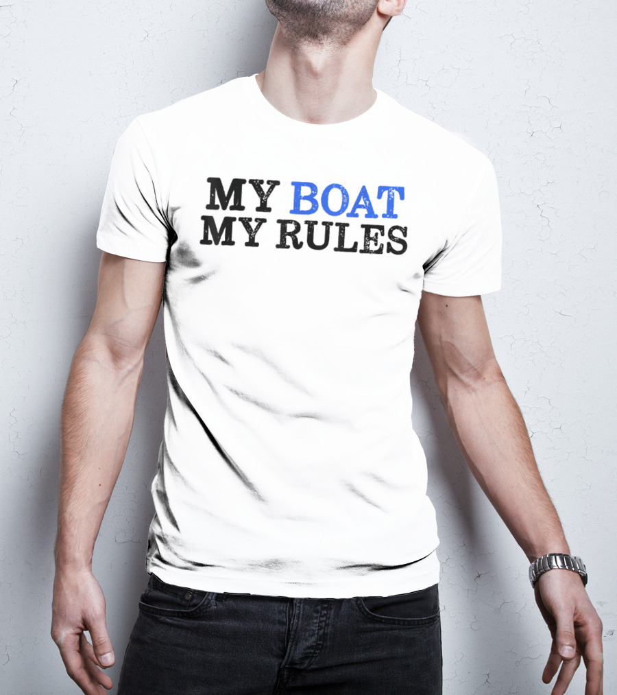 MY BOAT MY RULES Mens My Boat My Rules Funny Boating I Capt T-Shirt