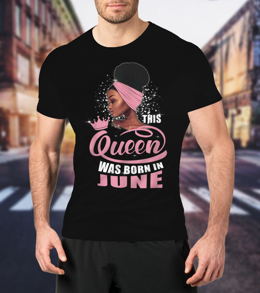 This Queen Was Born In June T-Shirt