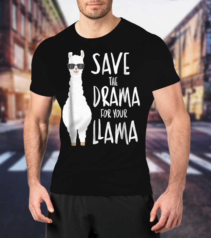 Save The Drama For Your Cool Sunglasses Llama T-Shirt