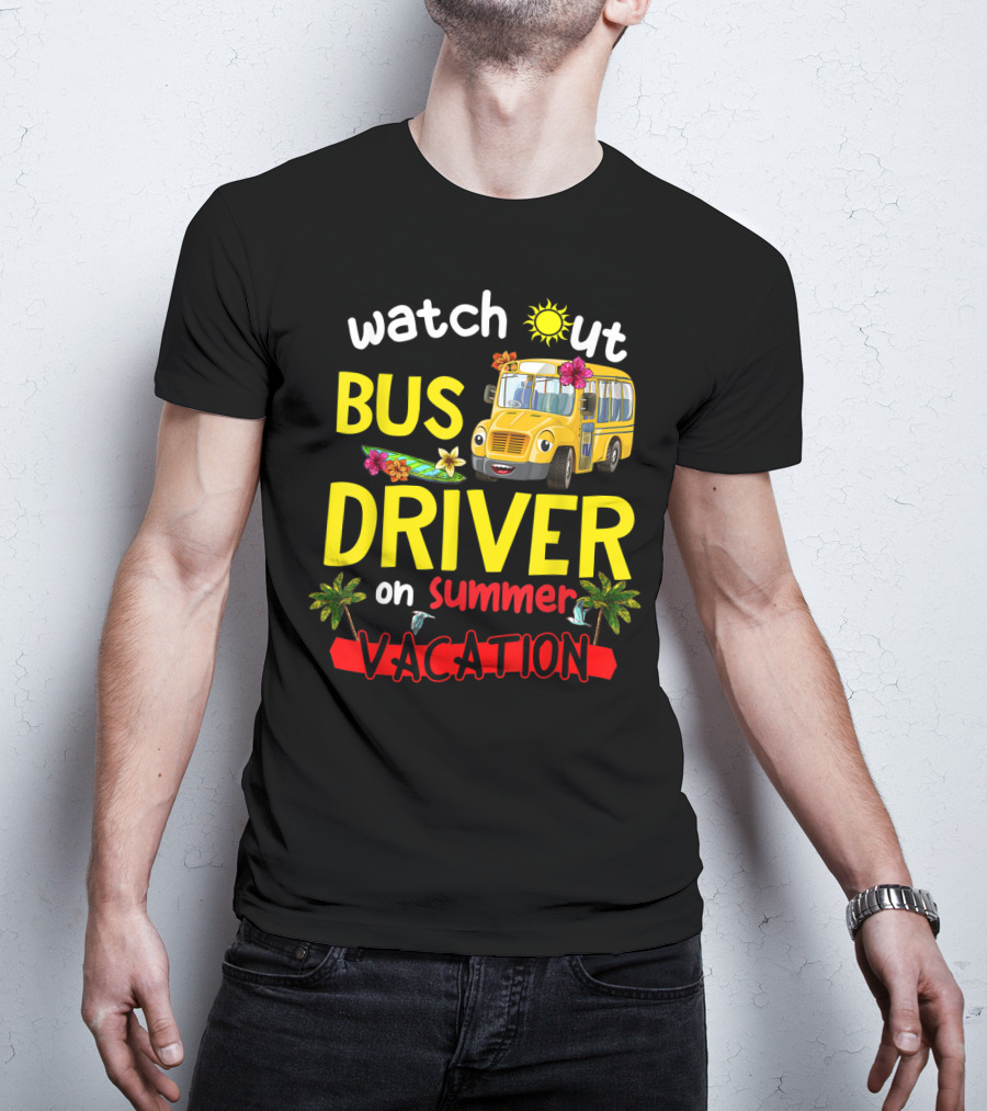 Watch Out Bus Driver On Summer Vacation Tropical Adventure T-Shirt