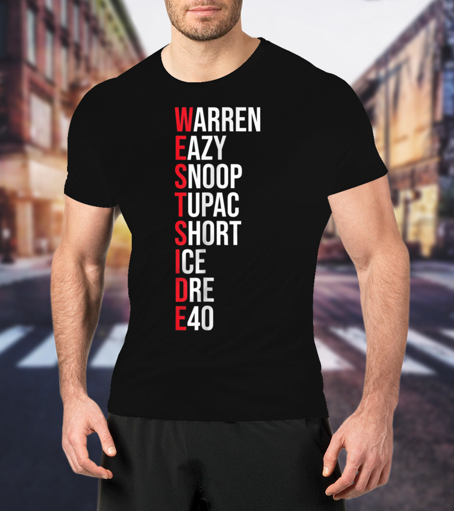 West Side Warren Eazy Snoop Tupac Short Ice Dre 40 T-Shirt