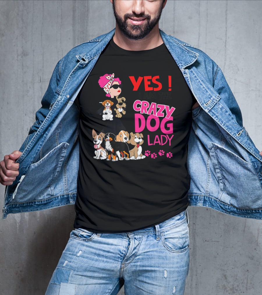 YES I Am The Crazy Dog Lady With Cute Dogs And Paw Prints T-Shirt