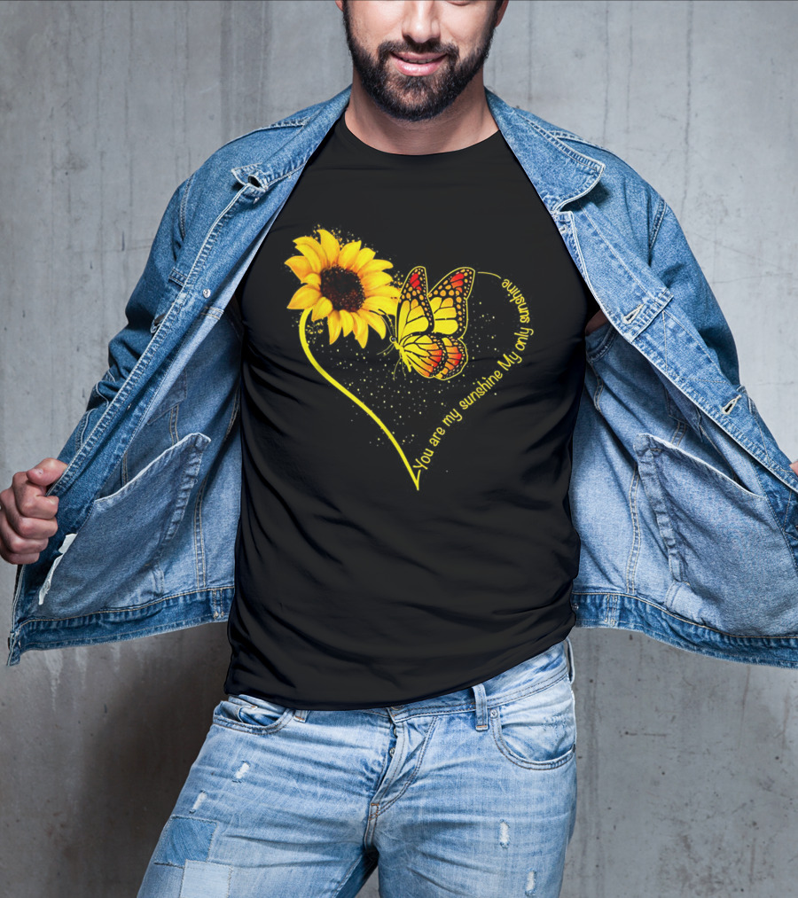 You Are My Sunshine My Only Sunshine Sunflower Butterfly Heart T-Shirt
