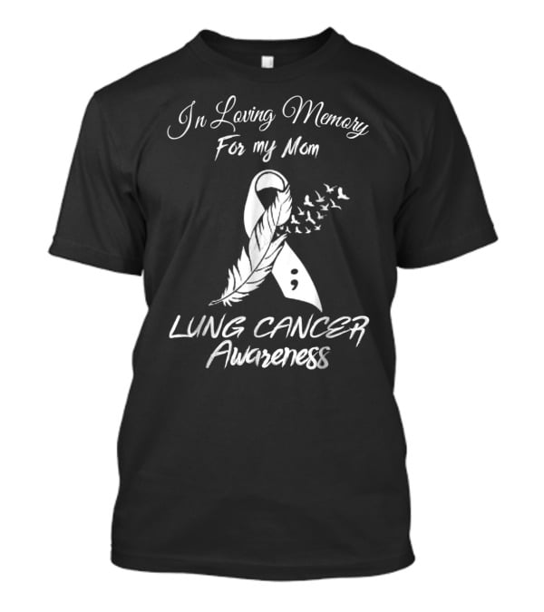 In Loving Memory For My Mom Lung Cancer Awareness Ribbon With Feather And Birds T-Shirt