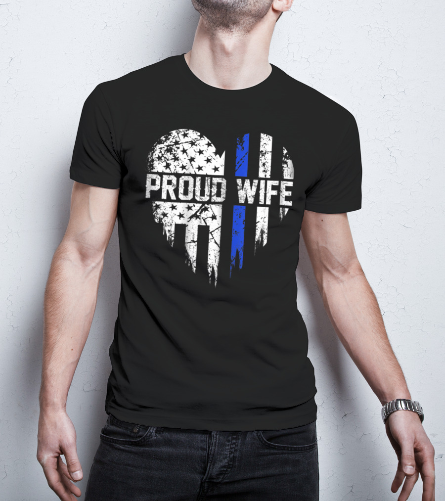 Proud Wife Thin Blue Line Heart American Police Flag T-Shirt