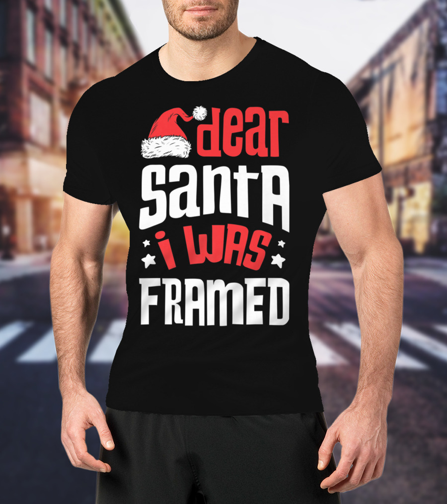 Dear Santa I Was Framed Christmas Baby Boys Funny Quote With Santa Hat T-Shirt
