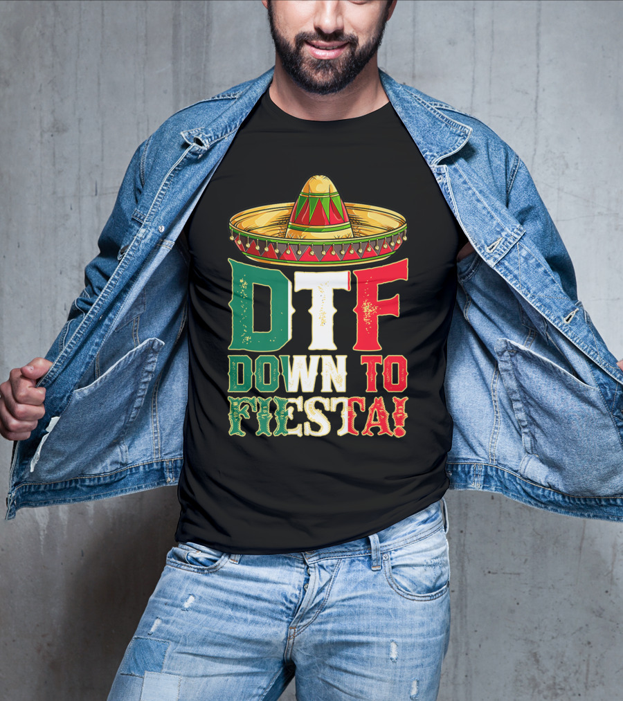 DTF Down To Fiesta Cinco De Mayo Mexican Flag Sombrero T-Shirt