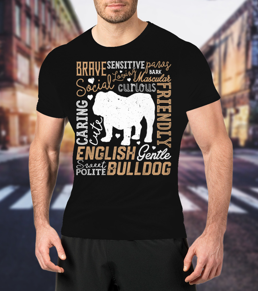 Brave Caring Cute English Bulldog Friendly Social Typography T-Shirt