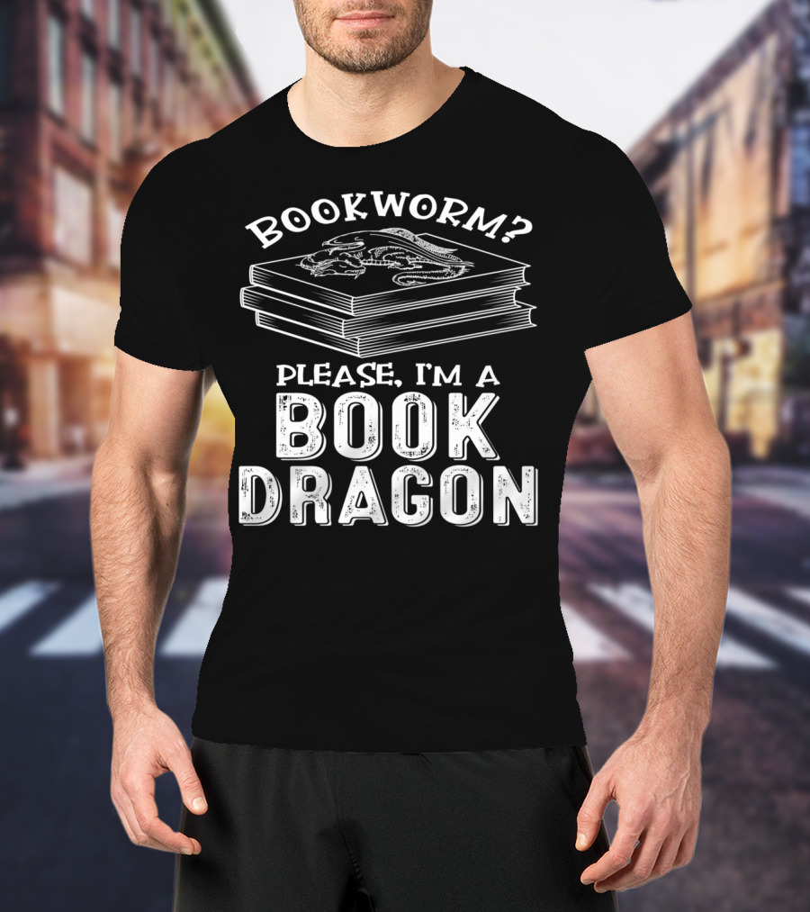 Bookworm Please I'm A Book Dragon T-Shirt