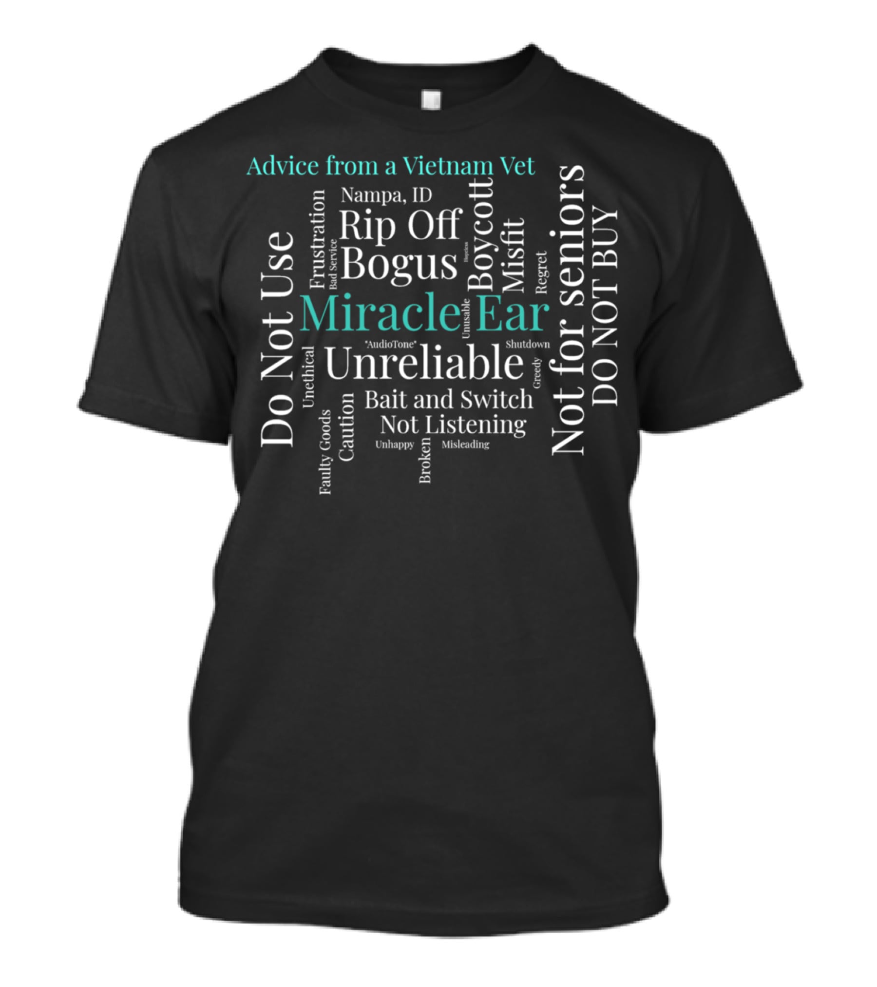 Advice From A Vietnam Vet Boycott Miracle Ear Unreliable Rip Off Do Not Buy Not For Seniors T-Shirt