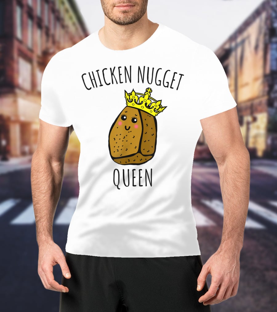 Chicken Nugget Queen Chicken Nugget Royalty T-Shirt