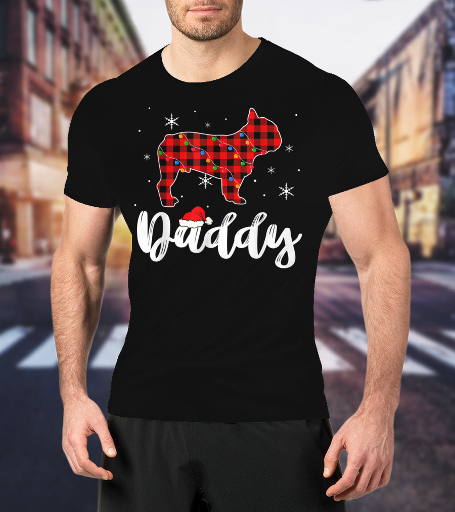 Daddy Christmas French Bulldog Plaid Snowflakes T-Shirt